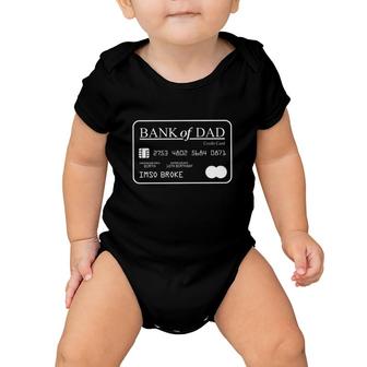 Bank Of Dad Funny I'm So Broke Father's Day Gift Bank Card Baby Onesie | Mazezy