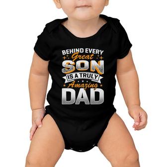Behind Every Great Son Is A Truly Amazing Dad Baby Onesie | Mazezy