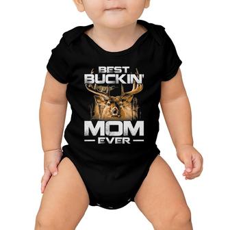 Best Buckin' Mom Ever Deer Hunting Bucking Mother Baby Onesie | Mazezy