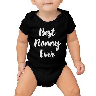 Best Nonny Ever Funny Cute Mother's Day Gift Baby Onesie | Mazezy