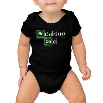 Breaking Dad Papa Funny Father's Day Dad Gift Christmas Baby Onesie | Mazezy