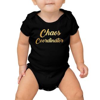 Chaos Coordinator Gold Good Life Mother's Day Baby Onesie | Mazezy