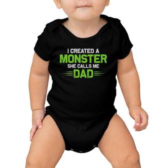 Created A Monster I Created A Monster She Calls Me Dad Baby Onesie | Mazezy