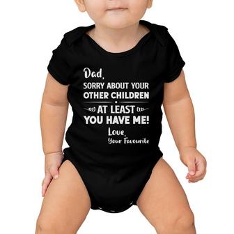 Dad Sorry About Your Other Children Funny Father's Day Dad Baby Onesie | Mazezy