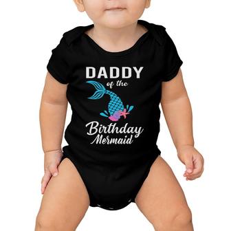 Daddy Of The Birthday Mermaid Matching Family Gift Baby Onesie | Mazezy