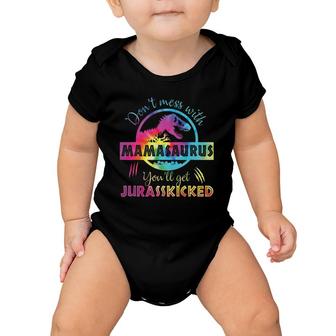 Don't Mess With Mamasaurus You'll Get Jurasskicked Mama Dino Baby Onesie | Mazezy