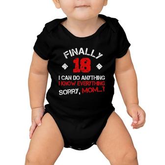 Finally 18 I Can Do Anything I Know Everything Sorry Mom Baby Onesie | Mazezy