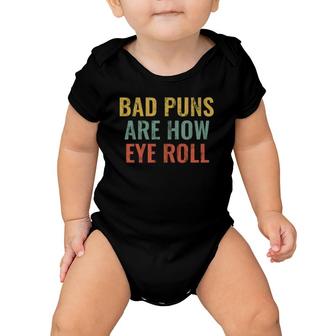Fun Dad Jokes Bad Puns Are How Eye Roll Baby Onesie | Mazezy