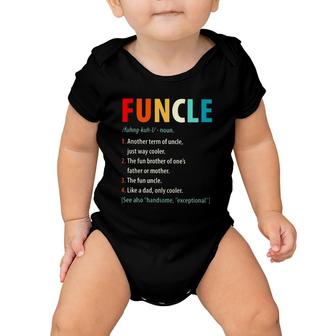 Funcle Noun 1 Another Term Of Uncle Just Way Cooler 2 The Fun Brother Of One's Father Or Mother Baby Onesie | Mazezy
