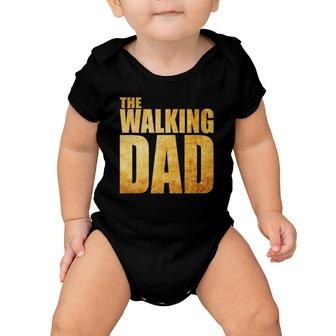 Funny Fathers Day That Says The Walking Dad Baby Onesie | Mazezy