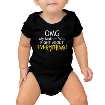 Funny Omg My Mother Was Right About Everything Baby Onesie | Mazezy