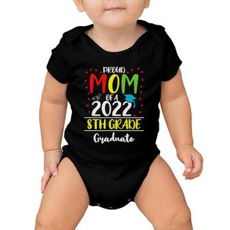 Funny Proud Mom Of A Class Of 2022 8Th Grade Graduate Baby Onesie | Mazezy