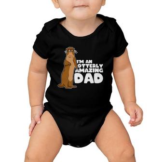 Funny Sea Otter Puns I'm An Otterly Amazing Dad Father's Day Baby Onesie | Mazezy