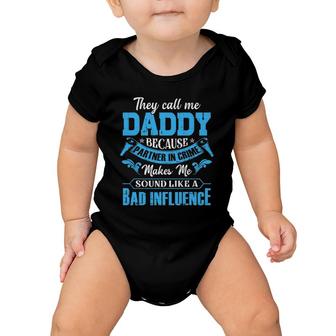 Funny They Call Me Daddy Because Partner In Crime Baby Onesie | Mazezy