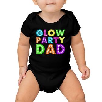 Glow Party Dad Neon Party Baby Onesie | Mazezy