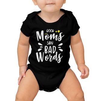 Good Moms Say Bad Words Funny Mom Life Mothers Day Gift Funny Mom  Funny Womens  Cute Mom Baby Onesie