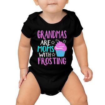 Grandmas Are Moms With Frosting Cute Grandmother Baby Onesie | Mazezy