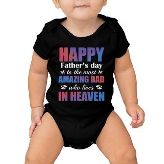 Happy Father's Day To The Most Amazing Dad Lives In Heaven Baby Onesie | Mazezy