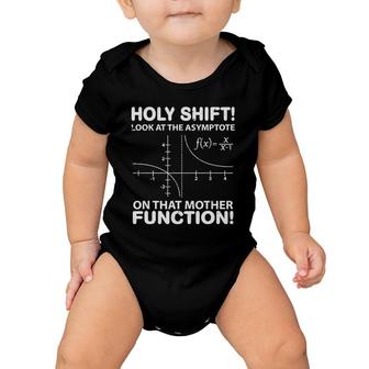 Holy Shift Look Asymptote On Mother Function Baby Onesie | Mazezy