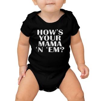 How's Your Mama 'N 'Em Funny Southern Pride Accent Baby Onesie | Mazezy