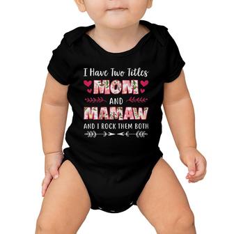 I Have Two Titles Mom And Mamaw Funny Mothers Day Gift Baby Onesie | Mazezy