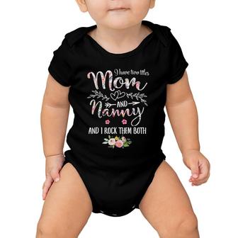 I Have Two Titles Mom And Nanny Women Floral Decor Grandma Baby Onesie | Mazezy