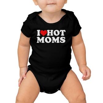 I Love Hot Moms Funny Red Heart Love Moms Premium Baby Onesie | Mazezy