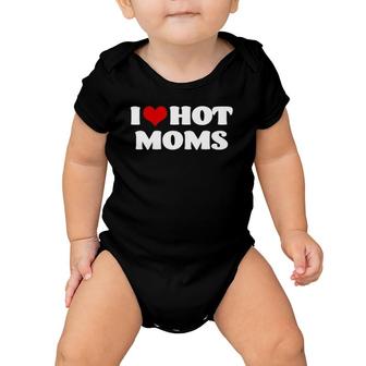 I Love Hot Momsred Heart Hot Mother Tee S Baby Onesie | Mazezy