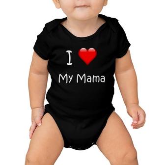 I Love My Mama Gift For Mommies, Mamas And Mother's Day Baby Onesie | Mazezy UK