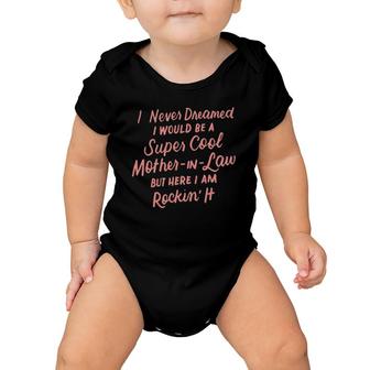 I Never Dreamed I Would Be A Super Cool Mother In Law Gift Baby Onesie | Mazezy