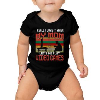 I Really Love It When My Mom Lets Me Play Video Games Gamer Baby Onesie | Mazezy