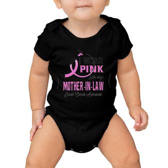 I Wear Pink For My Mother In Law Breast Cancer Awareness Baby Onesie | Mazezy