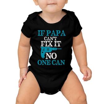 If Papa Can't Fix It No One Can Funny Dad Baby Onesie | Mazezy