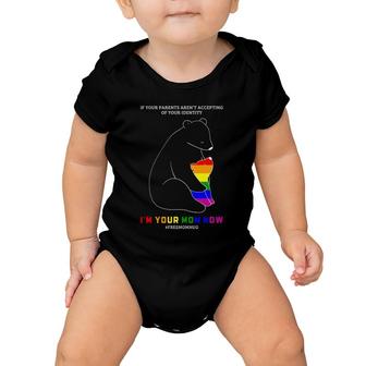 If Your Parents Aren't Accepting I'm Your Mom Now Lgbt Pride Baby Onesie | Mazezy