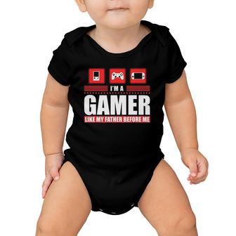I'm A Gamer Like My Father Before Me Gaming Baby Onesie | Mazezy