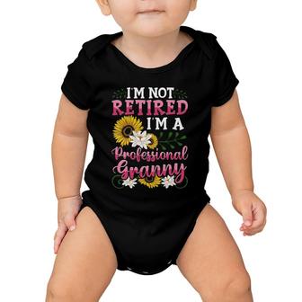I'm Not Retired I'm A Professional Granny Mothers Day Gifts Baby Onesie | Mazezy