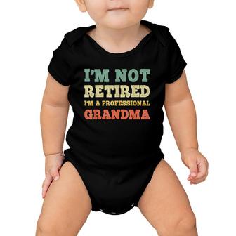 I'm Not Retired Professional Grandma Retro Gift Mother's Day Baby Onesie | Mazezy
