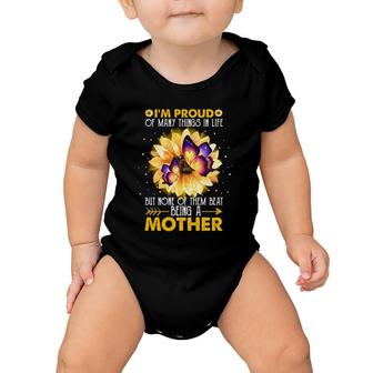 I'm Proud Of Many Things In Life But None Of Them Beat Being Mother Flowers Butterflies Glitter Arrow Baby Onesie | Mazezy
