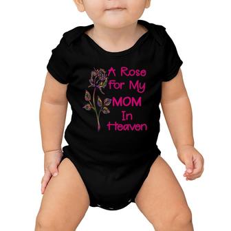 In Loving Memory A Rose For My Mom In Heaven Baby Onesie | Mazezy