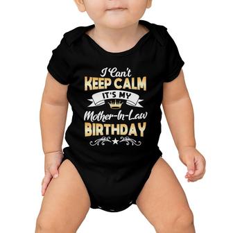 It's My Mother-In-Law Birthday I Can't Keep Calm Party Baby Onesie | Mazezy