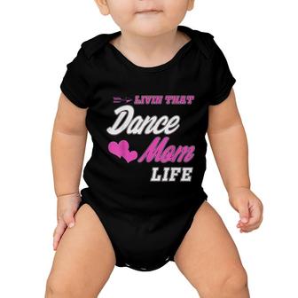 Livin That Dance Mom Life Baby Onesie | Mazezy