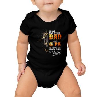 Mens I Have Two Titles Dad And G Pa Lion Fathers Day Gift Baby Onesie | Mazezy
