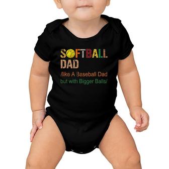 Mens Softball Dad Like A Baseball Dad But With Bigger Balls Funny Baby Onesie | Mazezy
