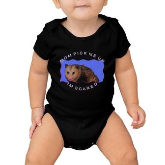 Mom Pick Me Up I'm Scared Opossum Mother Gift Baby Onesie | Mazezy