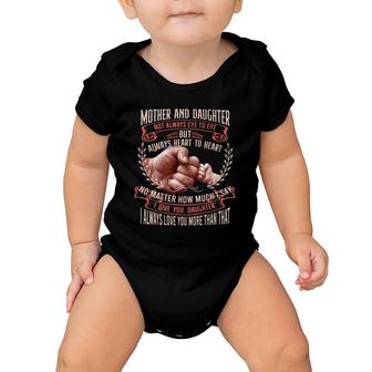 Mother And Daughter Not Always Eye To Eye But Always Heart To Heart I Love You Daughter Fist Bumb Baby Onesie | Mazezy