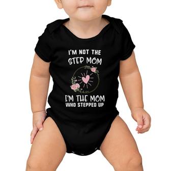 Mother's Day Not Step Mom I'm Who Stepped Up Heart Floral Baby Onesie | Mazezy