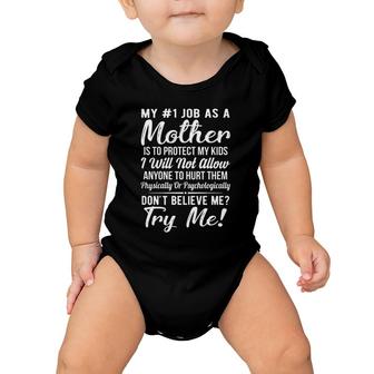 My 1 Job As A Mother Is To Protect My Kids I Will Not Allow Anyone To Hurt Them Version2 Baby Onesie | Mazezy