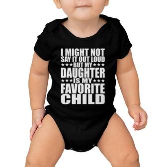 My Daughter Is My Favorite Child - Funny Daughter S Dad Baby Onesie | Mazezy