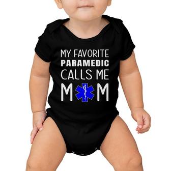 My Favorite Paramedic Calls Me Mom Proud Mother Medical Gift Baby Onesie | Mazezy