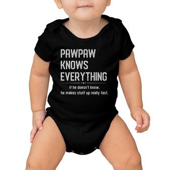 Pawpaw Knows Everything Design For Grandpa Funny Baby Onesie | Mazezy